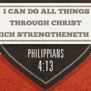 I can do all things through Christ which strengtheneth me pastor m. adam summers